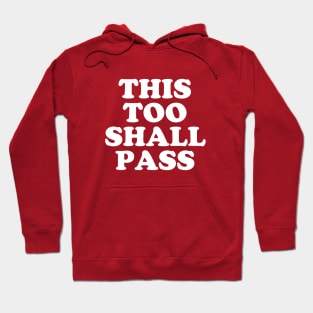 Coronavirus Message - This Too Shall Pass - Motivational Quote #6 Hoodie